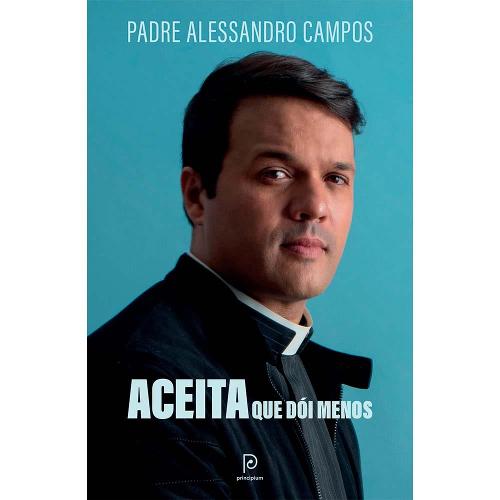 Livro - Aceita Que Dói Menos - Padre Alessandro Campos