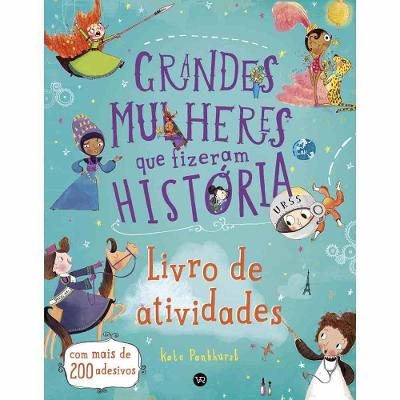 Livro Grandes Mulheres Que Fizeram História - Livro De Atividades - Kate Pankhurst - Vr Editora
