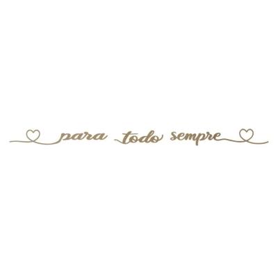 Palavra Decorativa Mdf Corte Laser P/ Todo Sempre Cru