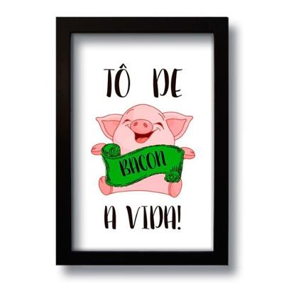 Quadro Decorativo Frase Divertida To De Bacon 33x43 Cm